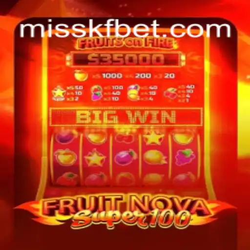 Exploring FruitNovaSuper100: An Engaging Slot Experience on MISSKF.COM