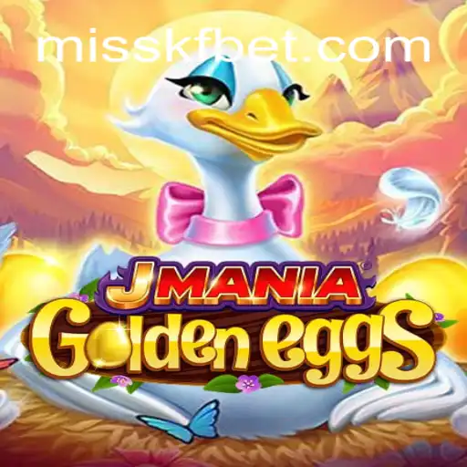 Exploring JManiaGoldenEggs: A Gaming Phenomenon on the MISSKF.COM Platform-Oficial Slots Brasil #1