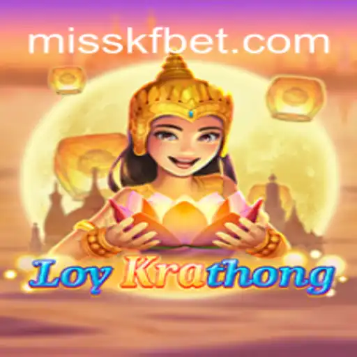 LoyKrathong: A Captivating Diving into the World of Slots with MISSKF.COM