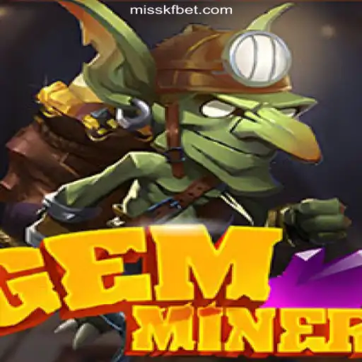 Discover the Thrilling World of GemMiner on MISSKF.COM: The Premier Slots Platform in Brazil