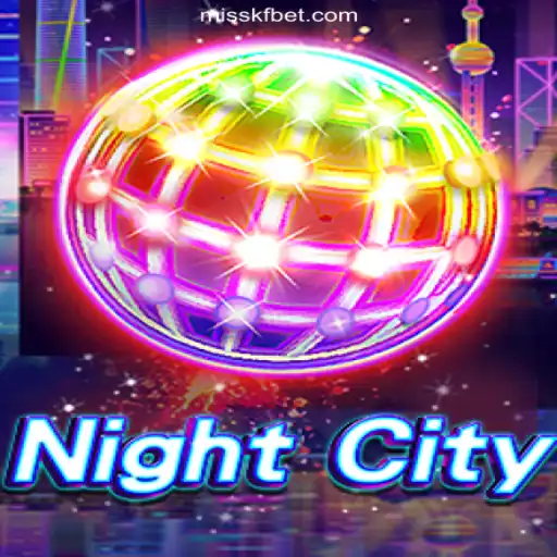 Exploring the Dynamics of NightCity on MISSKF.COM platform-Oficial Slots Brasil #1