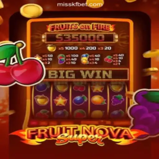 Exploring FruitNovaSuper: The Premier Slot Game on MISSKF.COM Platform