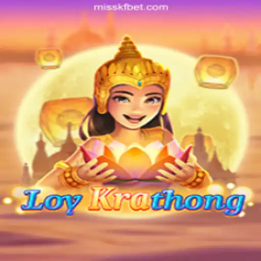 LoyKrathong: A Captivating Diving into the World of Slots with MISSKF.COM